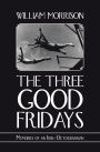 The Three Good Fridays
