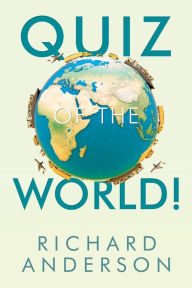 Title: Quiz of the World!, Author: Richard Anderson