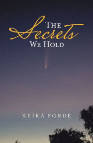 Title: The Secrets We Hold, Author: Keira Forde