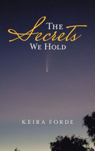 Title: The Secrets We Hold, Author: Keira Forde