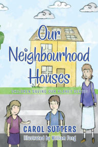 Title: Our Neighbourhood Houses, Author: Carol Sutters