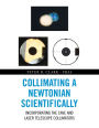 Collimating a Newtonian Scientifically: Incorporating the Cave and Laser Telescope Collimators