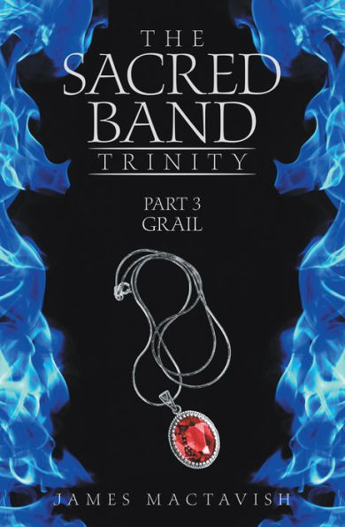 The Sacred Band Trinity: Part 3 Grail