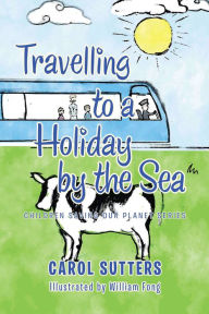 Title: Travelling to a Holiday by the Sea, Author: Carol Sutters