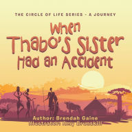 Title: When Thabo's Sister Had an Accident, Author: Brendah Gaine