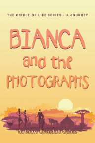 Title: Bianca and the Photographs, Author: Brendah Gaine