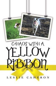 Title: Chaos with a Yellow Ribbon, Author: Leslie Cameron