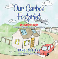 Title: Our Carbon Footprint: Coloured Version, Author: Carol Sutters