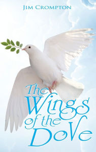 Title: The Wings of the Dove, Author: Jim Crompton