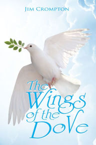 Title: The Wings of the Dove, Author: Jim Crompton