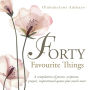 Forty Favourite Things: A Compilation of Poems, Scriptures, Prayers, Inspirational Quotes Plus Much More