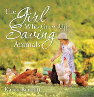 Title: The Girl Who Grew up Saving Animals, Author: Karen Burnett