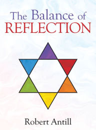 Title: The Balance of Reflection, Author: Robert Antill
