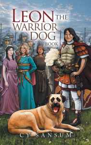 Title: Leon the Warrior Dog: Book 1, Author: Cy Sansum