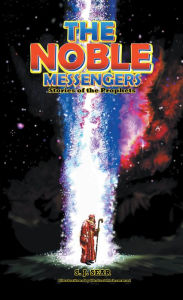 Title: The Noble Messengers: Stories of the Prophets, Author: S. J. Sear