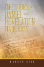 The Books of Daniel and Revelation Made Easy