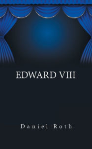 Title: Edward Viii, Author: Daniel Roth