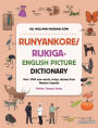 Runyankore/Rukiga-English Picture Dictionary: Over 1000 New Words Songs Rhymes from Western Uganda