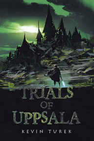 Title: Trials of Uppsala, Author: Kevin Turek