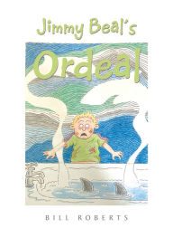 Title: Jimmy Beal's Ordeal, Author: Bill Roberts
