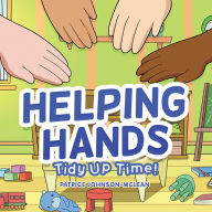 Title: Helping Hands - Tidy up Time, Author: Patrice Johnson-Mclean