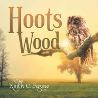 Title: Hoots Wood, Author: Keith C. Payne