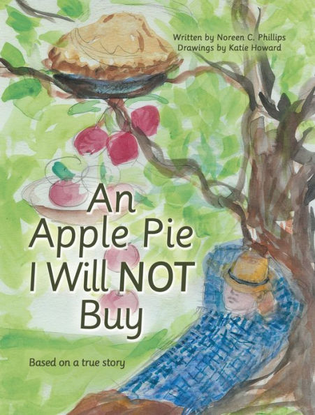 An Apple Pie I Will Not Buy: Based on a True Story