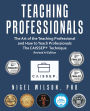 Teaching Professionals: The Art of the Teaching Professional and How to Teach Professionals The CAISSEP Technique (Revised AI Edition)