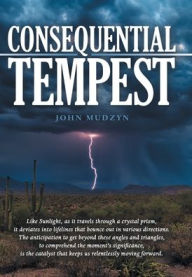 Title: Consequential Tempest, Author: John Mudzyn