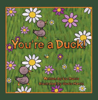 Title: You're a Duck!, Author: Liz Harris