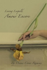 Title: Loving Leopold: Amour Encore, Author: Diane Coia-Ramsay