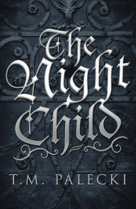 Title: The Night Child, Author: T.M. Palecki