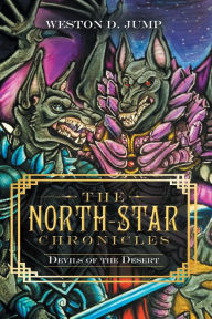 Title: The North-Star Chronicles: Devils of the Desert, Author: Weston D. Jump