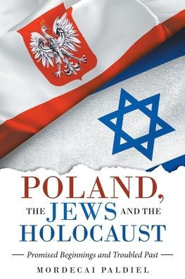 Poland, the Jews and Holocaust: Promised Beginnings Troubled Past