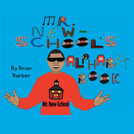 Title: Mr. New-School's Alphabet Book, Author: Mr. New-School