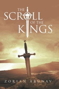 Title: The Scroll of the Kings, Author: Zorian Arunav
