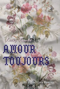 Title: Loving Leopold: Amour Toujours, Author: Diane Coia Ramsay