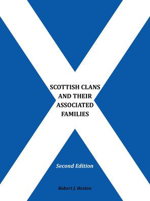 Scottish Clans and Their Associated Families: Second Edition