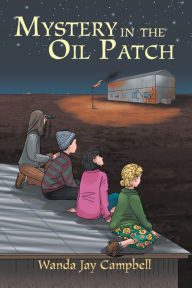 Title: Mystery in the Oil Patch, Author: Wanda Jay Campbell