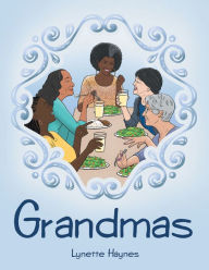 Title: Grandmas, Author: Lynette Haynes