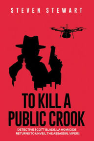 Title: To Kill a Public Crook, Author: Steven Stewart