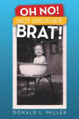 Oh No! Not Another Brat!