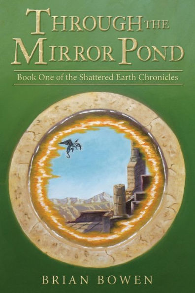 Through the Mirror Pond: Book One of Shattered Earth Chronicles