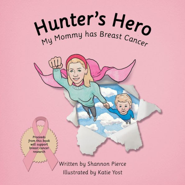 Hunter's Hero: My Mommy Has Breast Cancer