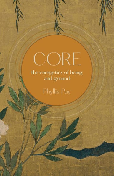 Core: The Energetics of Being and Ground
