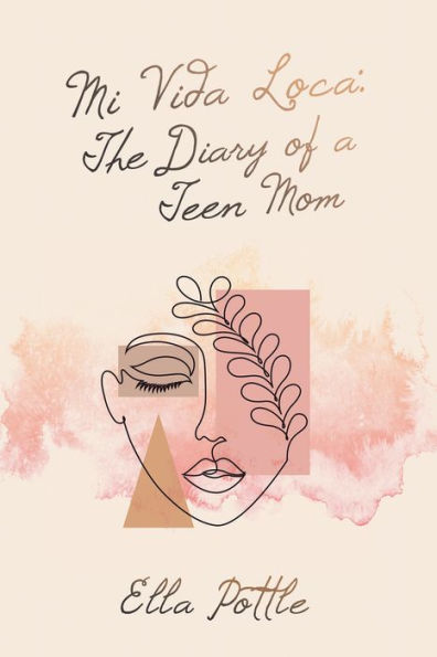 Mi Vida Loca: the Diary of a Teen Mom