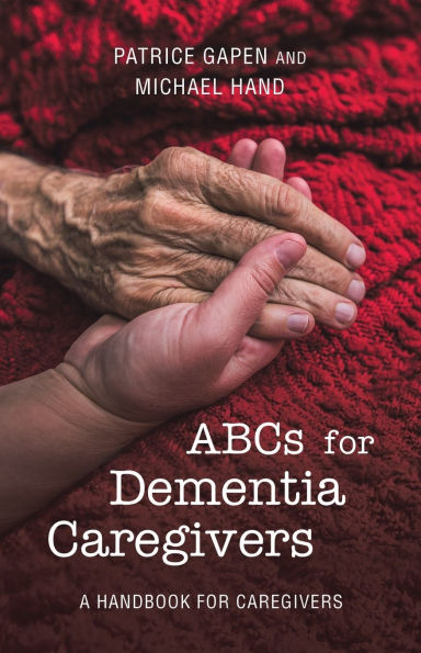 Abcs for Dementia Caregivers: A Handbook Caregivers