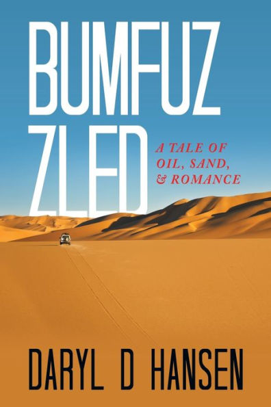 Bumfuzzled: A Tale of Oil, Sand, & Romance