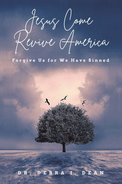 Jesus Come Revive America: Forgive Us for We Have Sinned