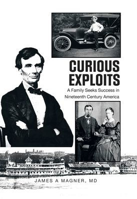 Curious Exploits: A Family Seeks Success Nineteenth Century America